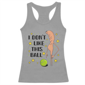Funny Marcus The Worm Tennis Lover Racerback Tank Top I Do Not Like This Ball TS12 Sport Gray Print Your Wear