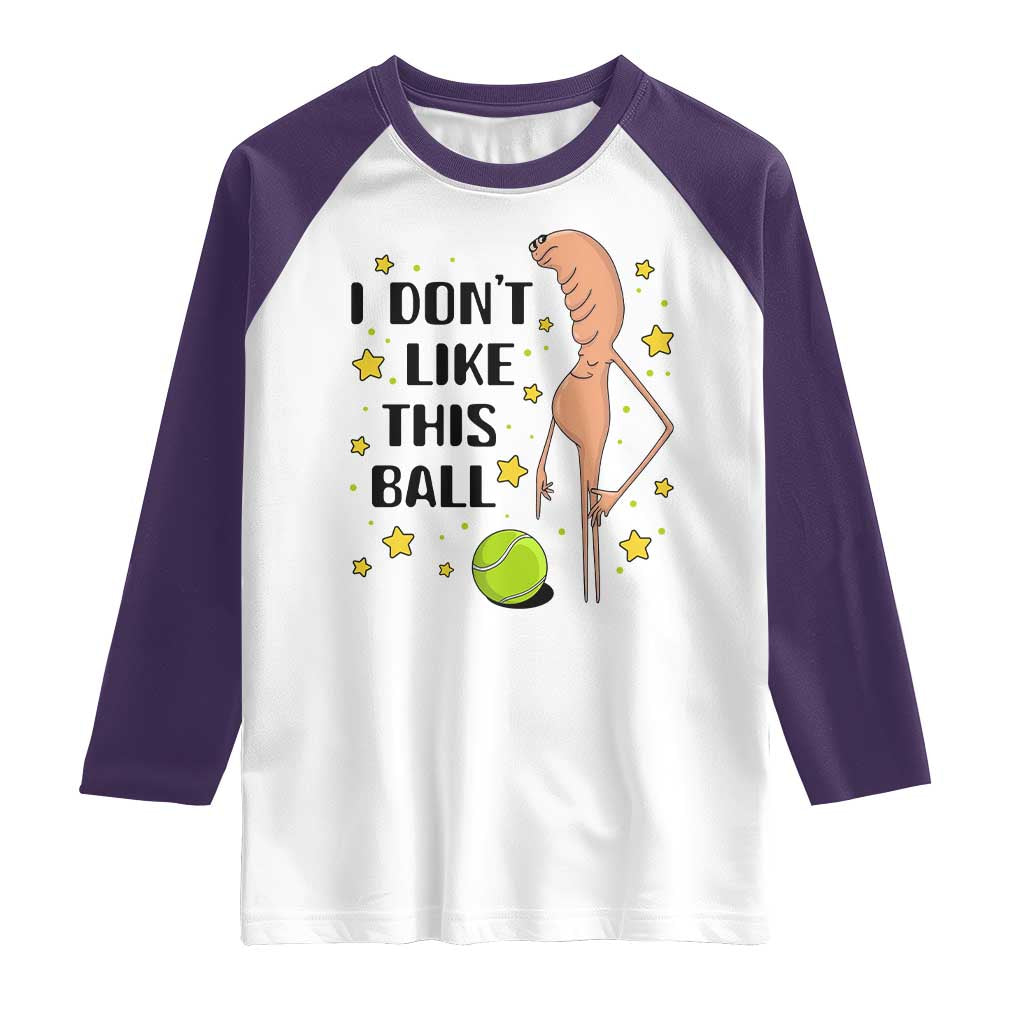Funny Marcus The Worm Tennis Lover Raglan Shirt I Do Not Like This Ball TS12 White Purple Print Your Wear