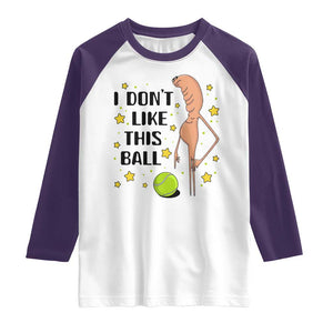 Funny Marcus The Worm Tennis Lover Raglan Shirt I Do Not Like This Ball TS12 White Purple Print Your Wear