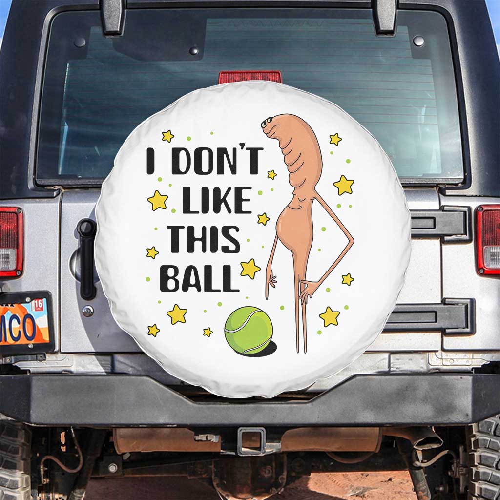 Funny Marcus The Worm Tennis Lover Spare Tire Cover I Do Not Like This Ball TS12 No hole White Print Your Wear