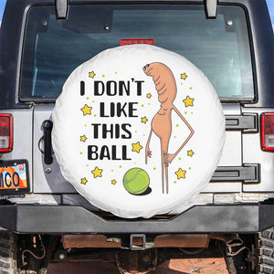 Funny Marcus The Worm Tennis Lover Spare Tire Cover I Do Not Like This Ball TS12 No hole White Print Your Wear