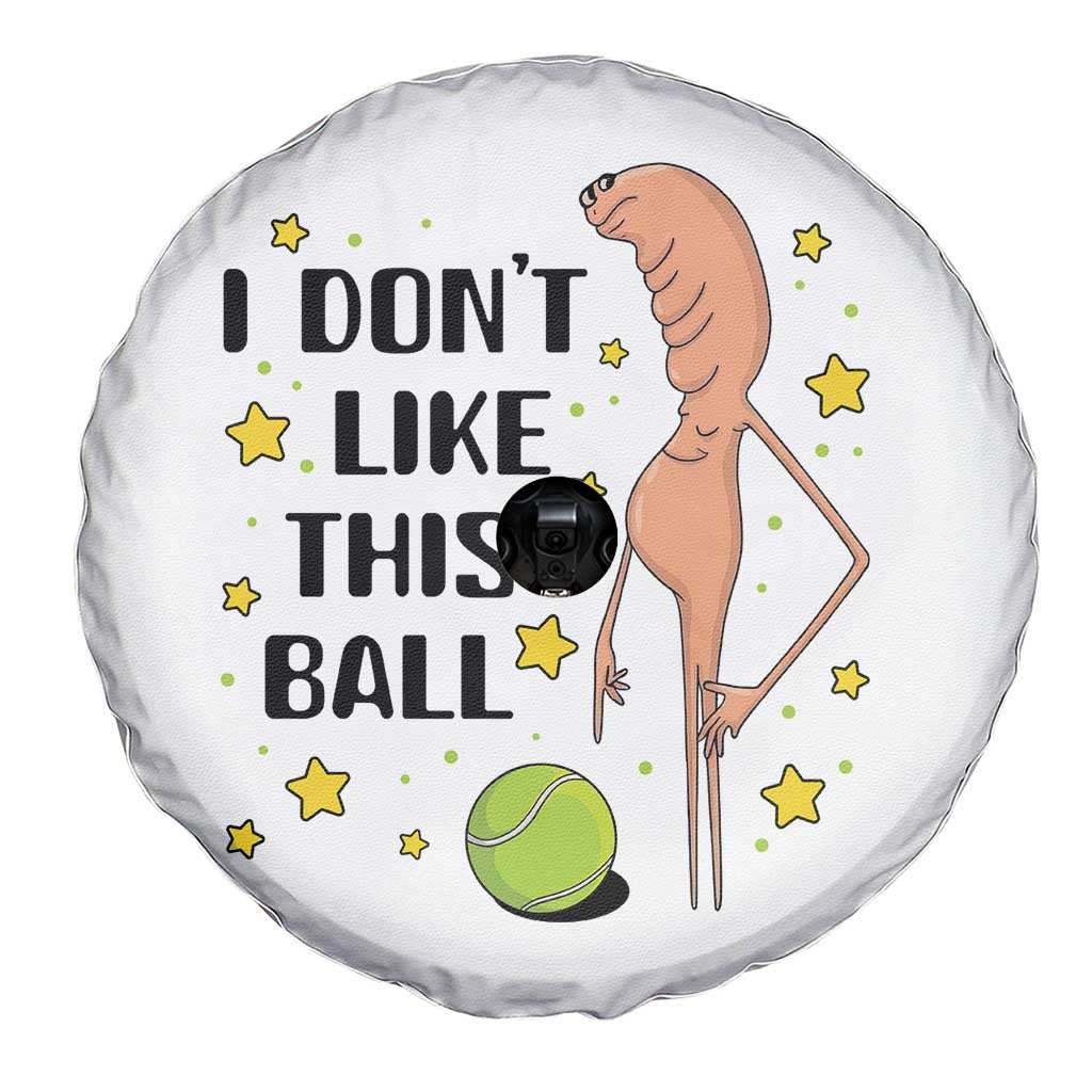 Funny Marcus The Worm Tennis Lover Spare Tire Cover I Do Not Like This Ball TS12 Print Your Wear