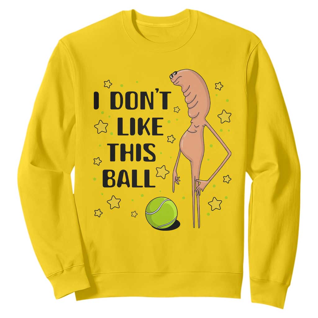 Funny Marcus The Worm Tennis Lover Sweatshirt I Do Not Like This Ball TS12 Daisy Print Your Wear