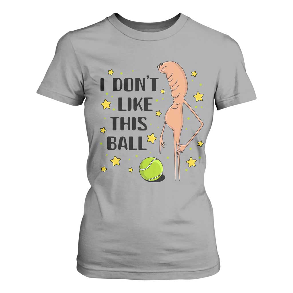 Funny Marcus The Worm Tennis Lover T Shirt For Women I Do Not Like This Ball TS12 Sport Gray Print Your Wear