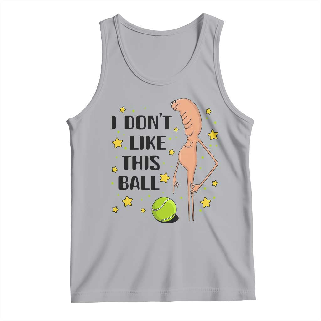 Funny Marcus The Worm Tennis Lover Tank Top I Do Not Like This Ball TS12 Athletic Heather Print Your Wear