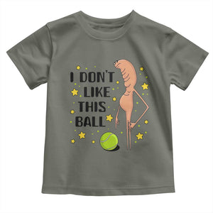 Funny Marcus The Worm Tennis Lover Toddler T Shirt I Do Not Like This Ball TS12 Military Green Print Your Wear