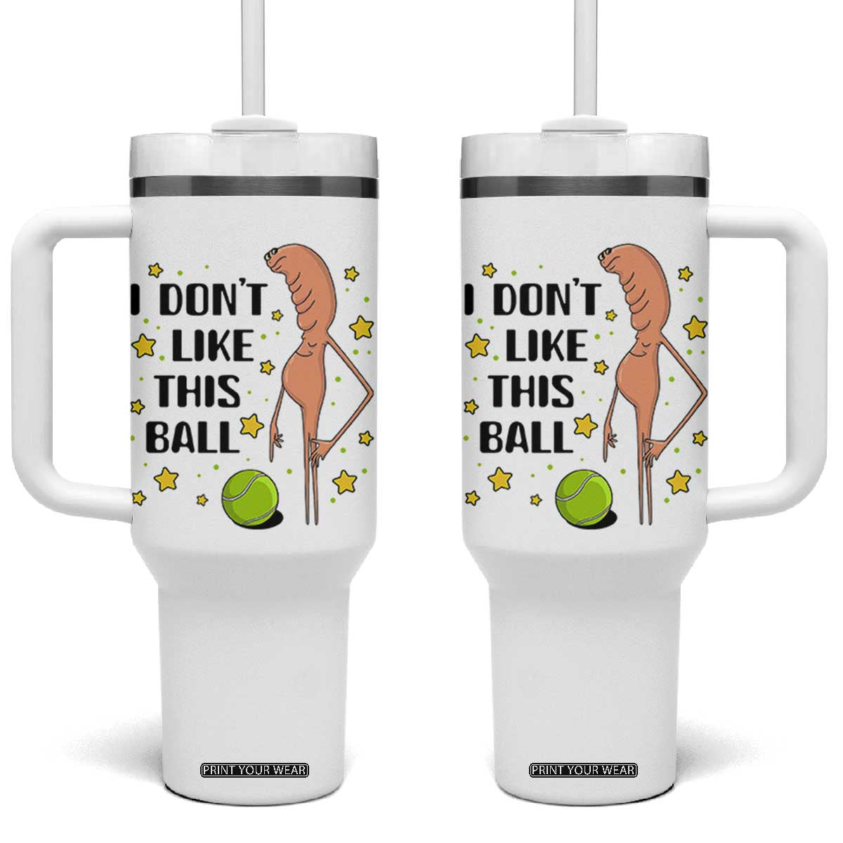 Funny Marcus The Worm Tennis Lover Tumbler With Handle I Do Not Like This Ball TS12 One Size: 40 oz White Print Your Wear