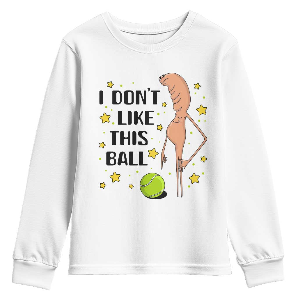 Funny Marcus The Worm Tennis Lover Youth Sweatshirt I Do Not Like This Ball TS12 White Print Your Wear