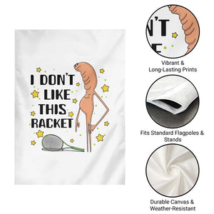 Funny Marcus The Worm Tennis Lover Garden Flag I Do Not Like This Racket TS12 Print Your Wear
