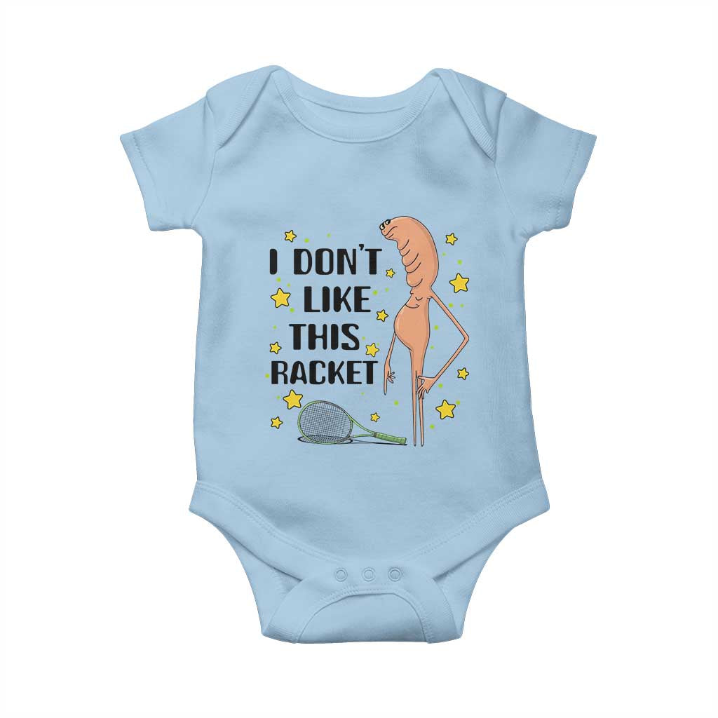 Funny Marcus The Worm Tennis Lover Baby Onesie I Do Not Like This Racket TS12 Light Blue Print Your Wear
