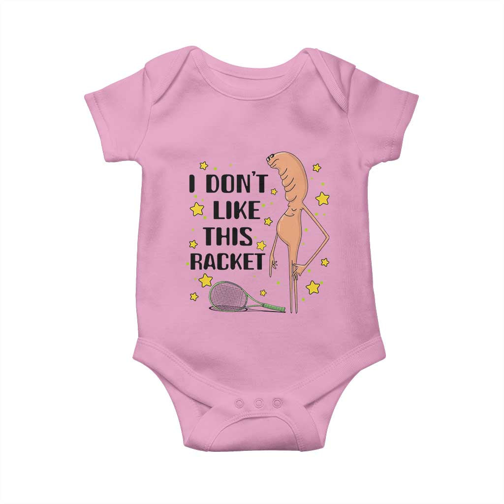Funny Marcus The Worm Tennis Lover Baby Onesie I Do Not Like This Racket TS12 Light Pink Print Your Wear
