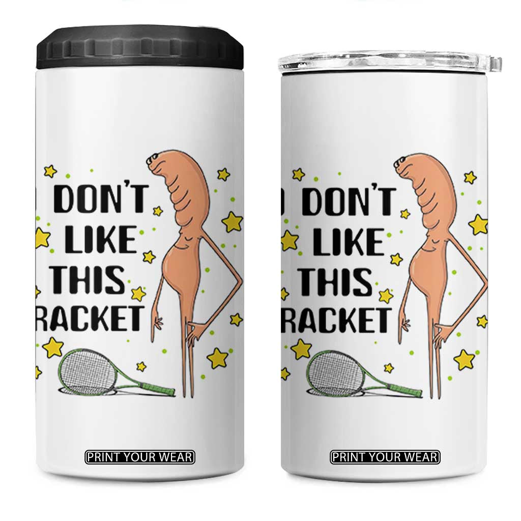 Funny Marcus The Worm Tennis Lover 4 in 1 Can Cooler Tumbler I Do Not Like This Racket TS12 One Size: 16 oz White Print Your Wear