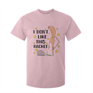 Funny Marcus The Worm Tennis Lover T Shirt For Kid I Do Not Like This Racket TS12 Light Pink Print Your Wear