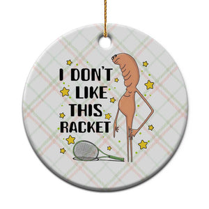 Funny Marcus The Worm Tennis Lover Ceramic Ornament I Do Not Like This Racket TS12 1pc Christmas Plaid Print Your Wear