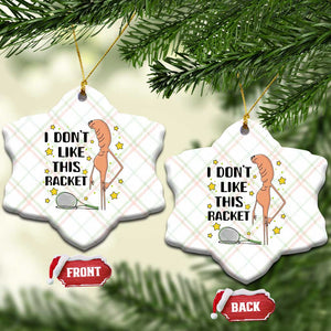 Funny Marcus The Worm Tennis Lover Ceramic Ornament I Do Not Like This Racket TS12 Print Your Wear