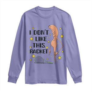 Funny Marcus The Worm Tennis Lover Long Sleeve Shirt I Do Not Like This Racket TS12 Violet Print Your Wear