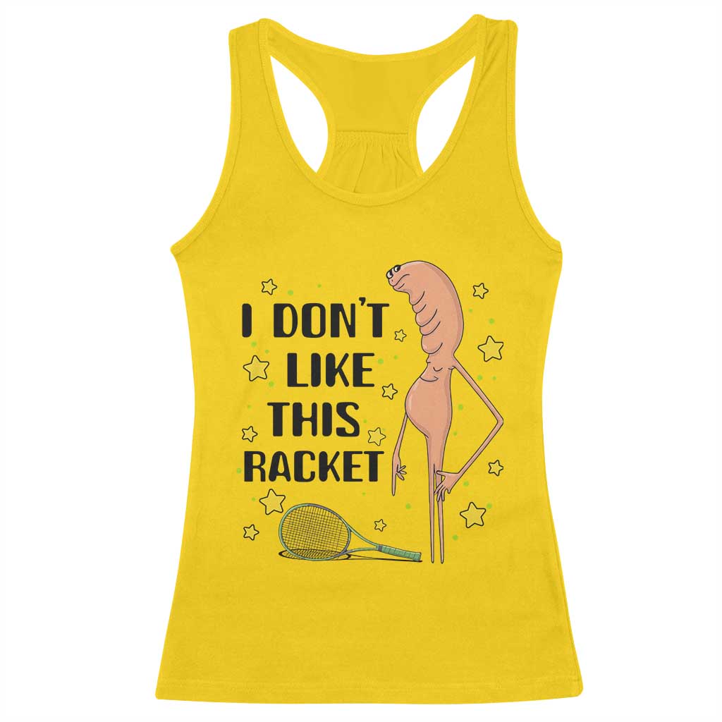 Funny Marcus The Worm Tennis Lover Racerback Tank Top I Do Not Like This Racket TS12 Daisy Print Your Wear