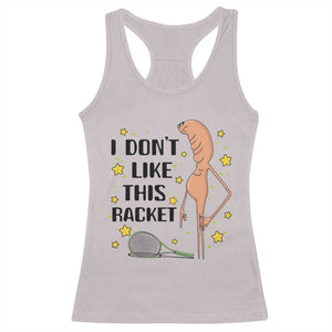 Funny Marcus The Worm Tennis Lover Racerback Tank Top I Do Not Like This Racket TS12 Ice Gray Print Your Wear