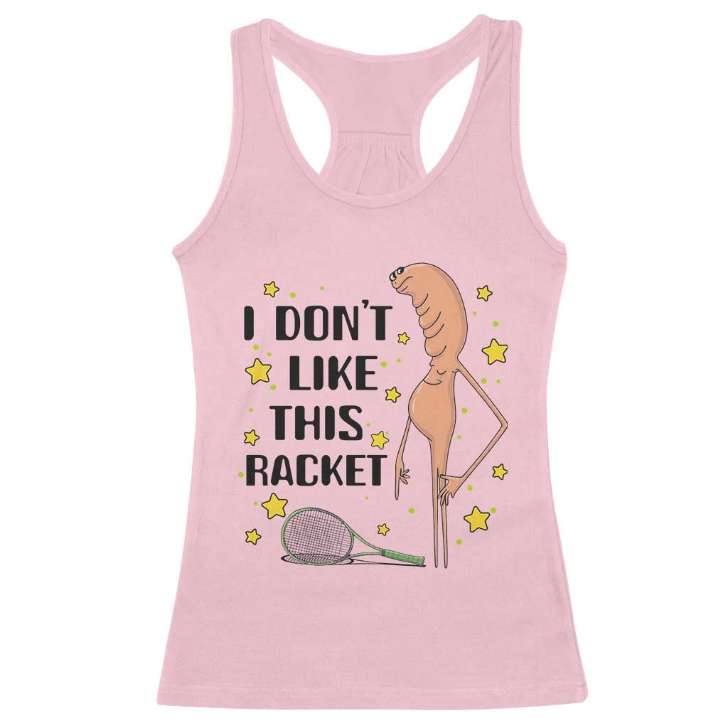 Funny Marcus The Worm Tennis Lover Racerback Tank Top I Do Not Like This Racket TS12 Light Pink Print Your Wear