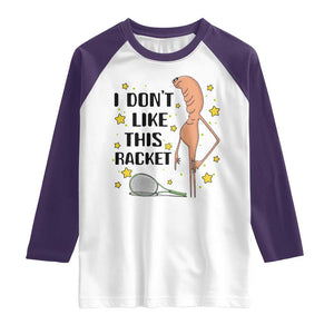 Funny Marcus The Worm Tennis Lover Raglan Shirt I Do Not Like This Racket TS12 White Purple Print Your Wear