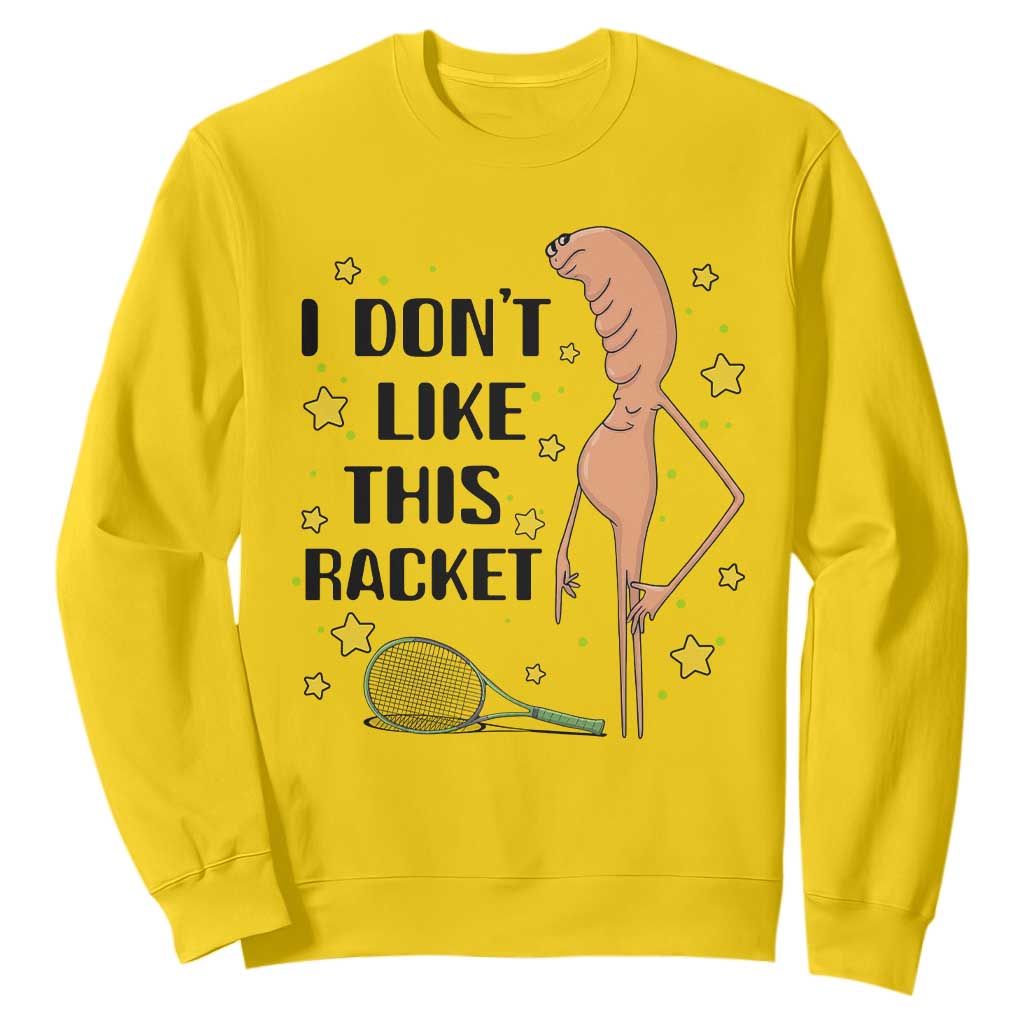 Funny Marcus The Worm Tennis Lover Sweatshirt I Do Not Like This Racket TS12 Daisy Print Your Wear
