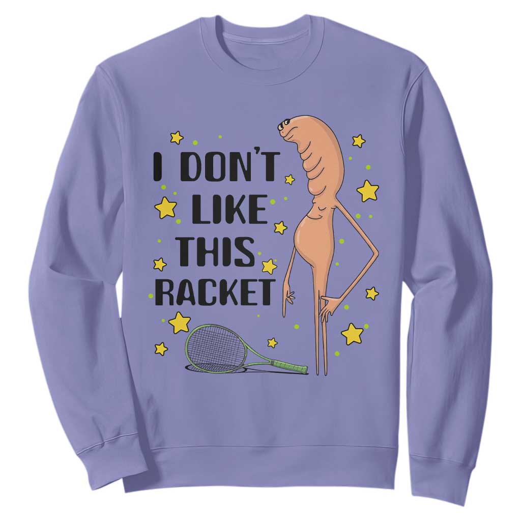 Funny Marcus The Worm Tennis Lover Sweatshirt I Do Not Like This Racket TS12 Violet Print Your Wear