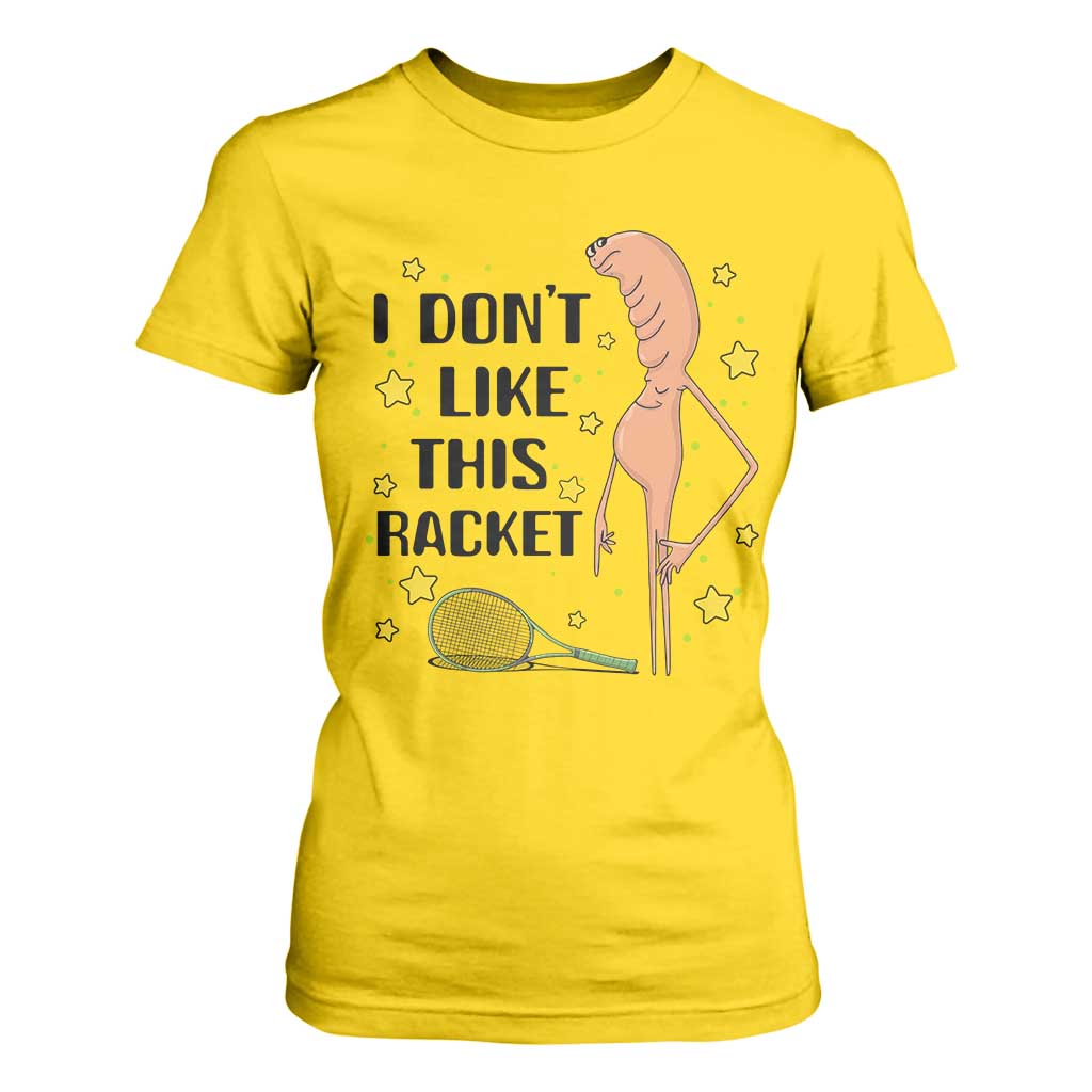 Funny Marcus The Worm Tennis Lover T Shirt For Women I Do Not Like This Racket TS12 Daisy Print Your Wear