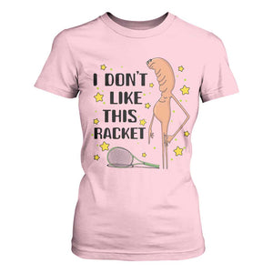 Funny Marcus The Worm Tennis Lover T Shirt For Women I Do Not Like This Racket TS12 Light Pink Print Your Wear