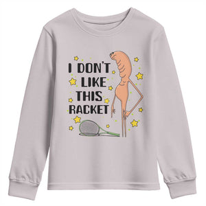 Funny Marcus The Worm Tennis Lover Youth Sweatshirt I Do Not Like This Racket TS12 Ice Gray Print Your Wear