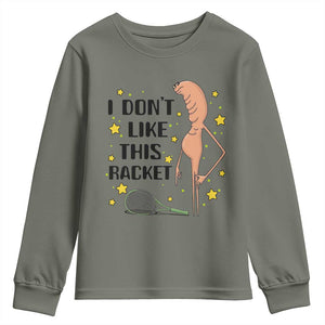 Funny Marcus The Worm Tennis Lover Youth Sweatshirt I Do Not Like This Racket TS12 Military Green Print Your Wear