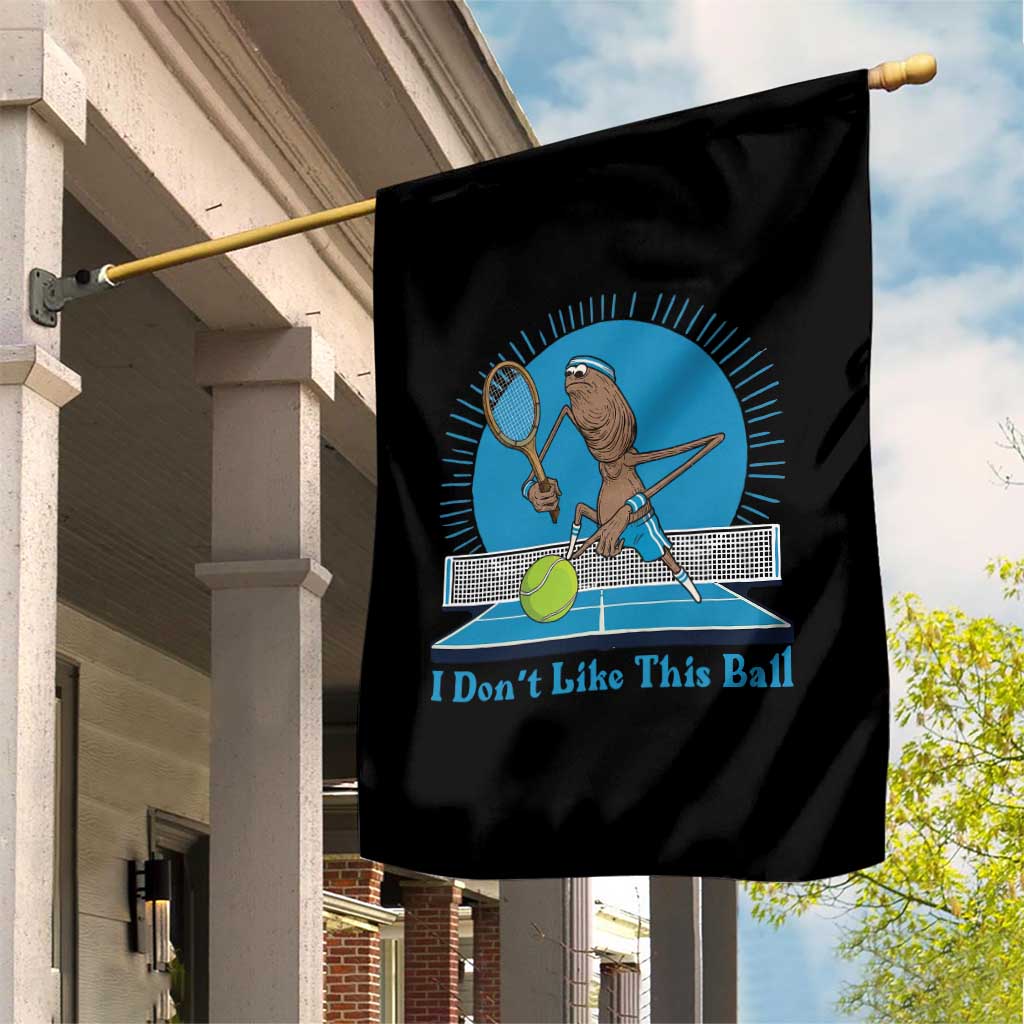 I Do Not Like This Ball Garden Flag Funny Marcus The Worm Tennis Meme TS12 Print Your Wear