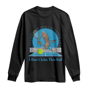 I Do Not Like This Ball Long Sleeve Shirt Funny Marcus The Worm Tennis Meme TS12 Black Print Your Wear
