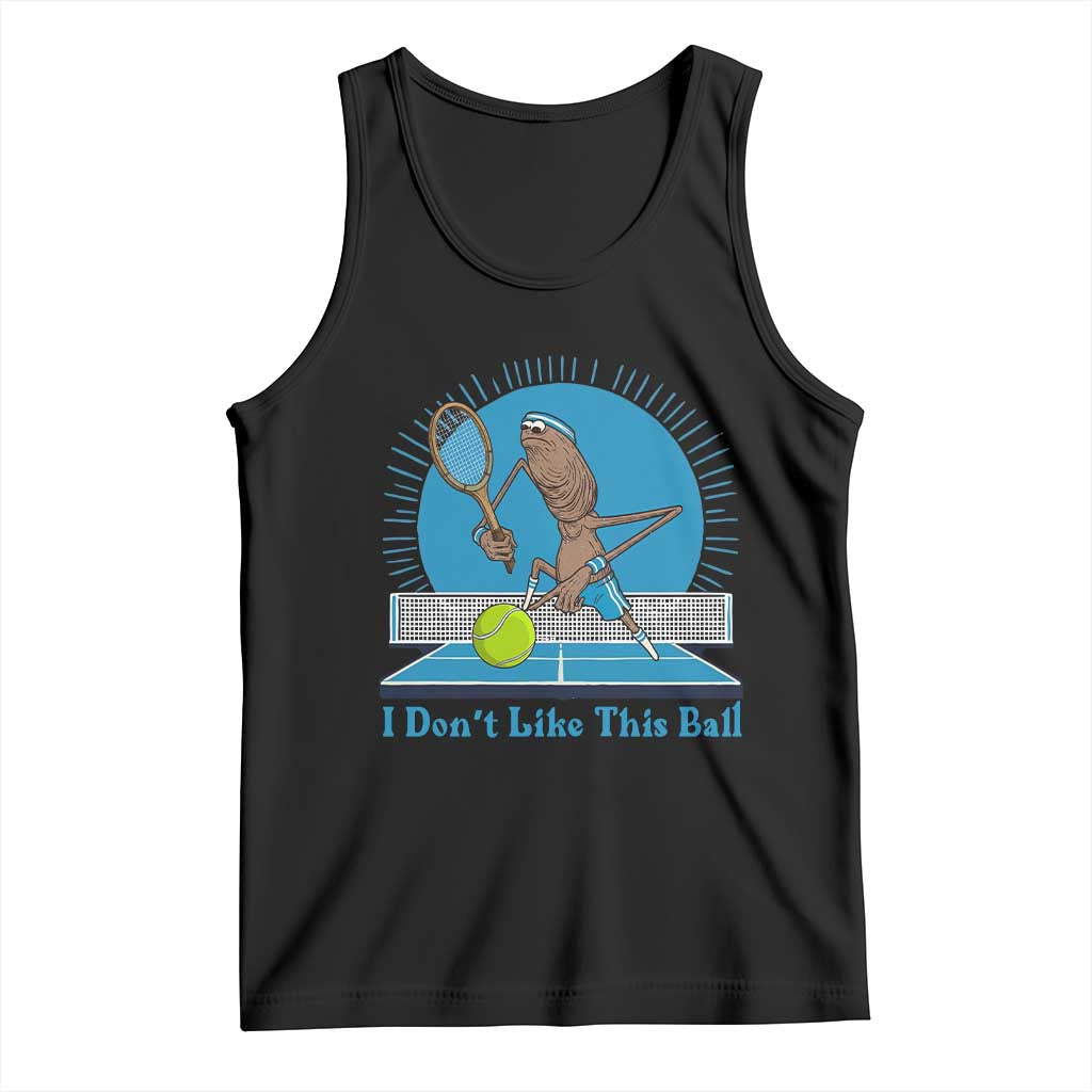 I Do Not Like This Ball Tank Top Funny Marcus The Worm Tennis Meme TS12 Black Print Your Wear