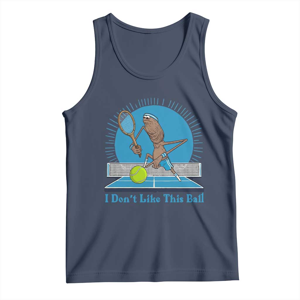 I Do Not Like This Ball Tank Top Funny Marcus The Worm Tennis Meme TS12 Navy Print Your Wear