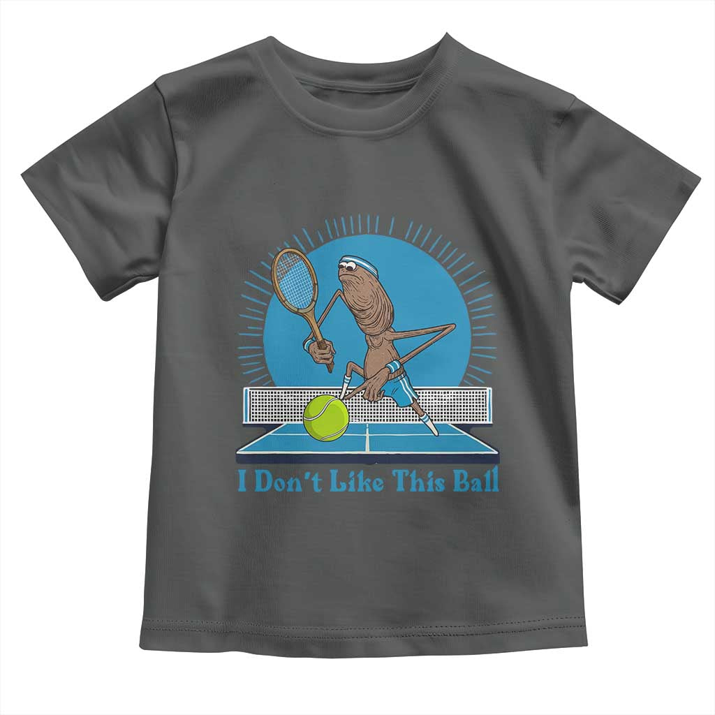 I Do Not Like This Ball Toddler T Shirt Funny Marcus The Worm Tennis Meme TS12 Dark Heather Print Your Wear