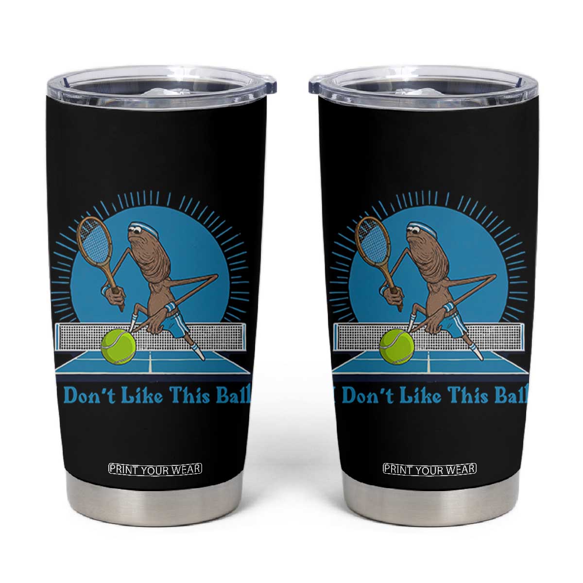 I Do Not Like This Ball Tumbler Cup Funny Marcus The Worm Tennis Meme TS12 Black Print Your Wear