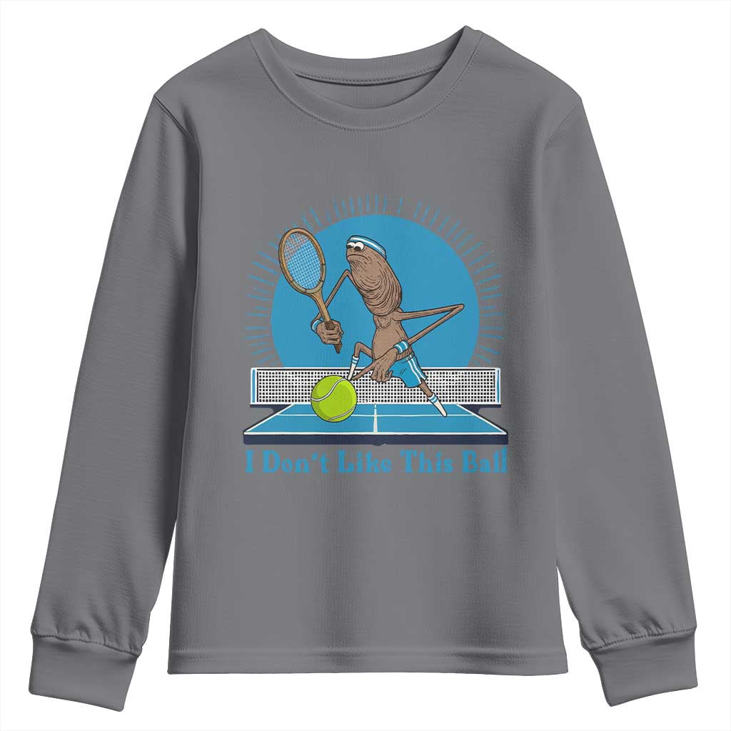 I Do Not Like This Ball Youth Sweatshirt Funny Marcus The Worm Tennis Meme TS12 Charcoal Print Your Wear