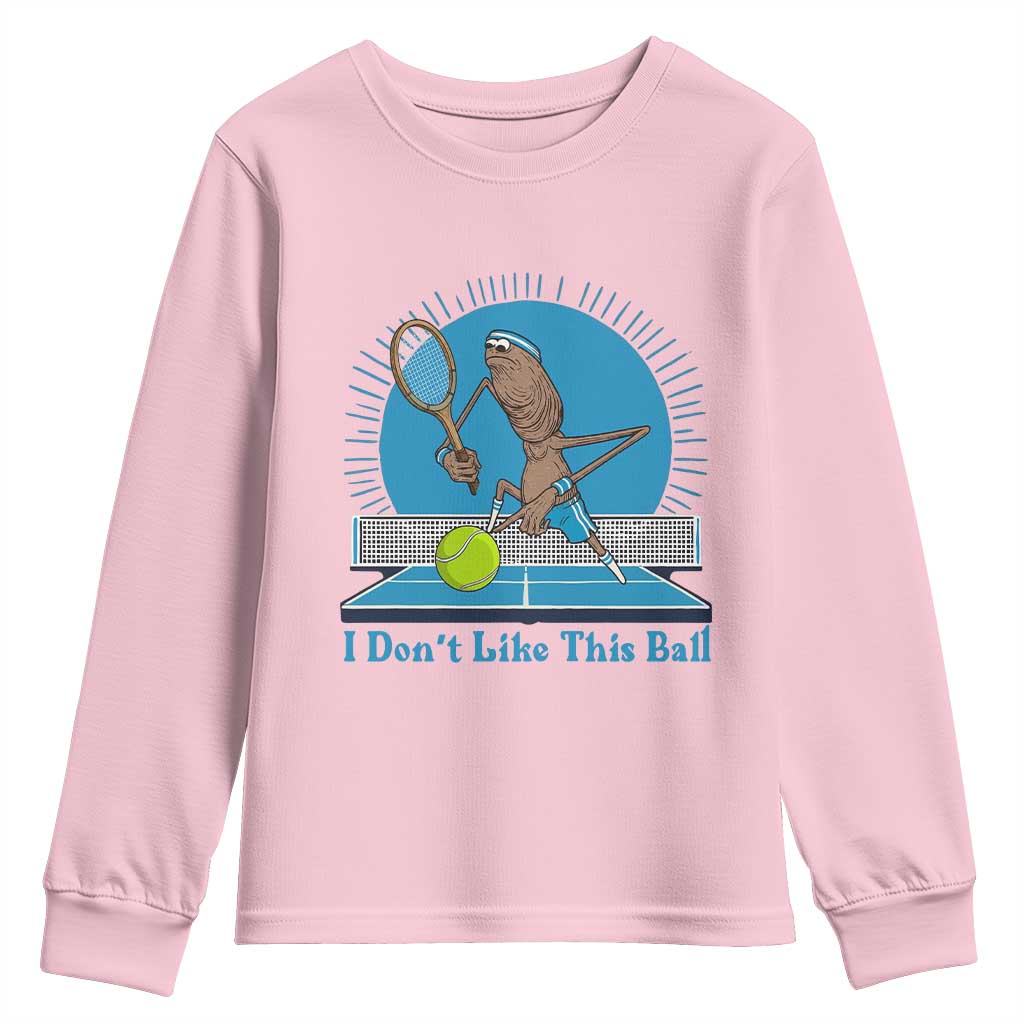 I Do Not Like This Ball Youth Sweatshirt Funny Marcus The Worm Tennis Meme TS12 Light Pink Print Your Wear