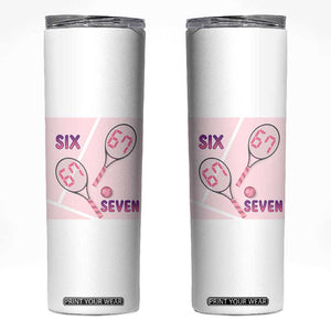 Funny Six Seven Tennis Meme Skinny Tumbler Valentine For Women TS12 White Print Your Wear