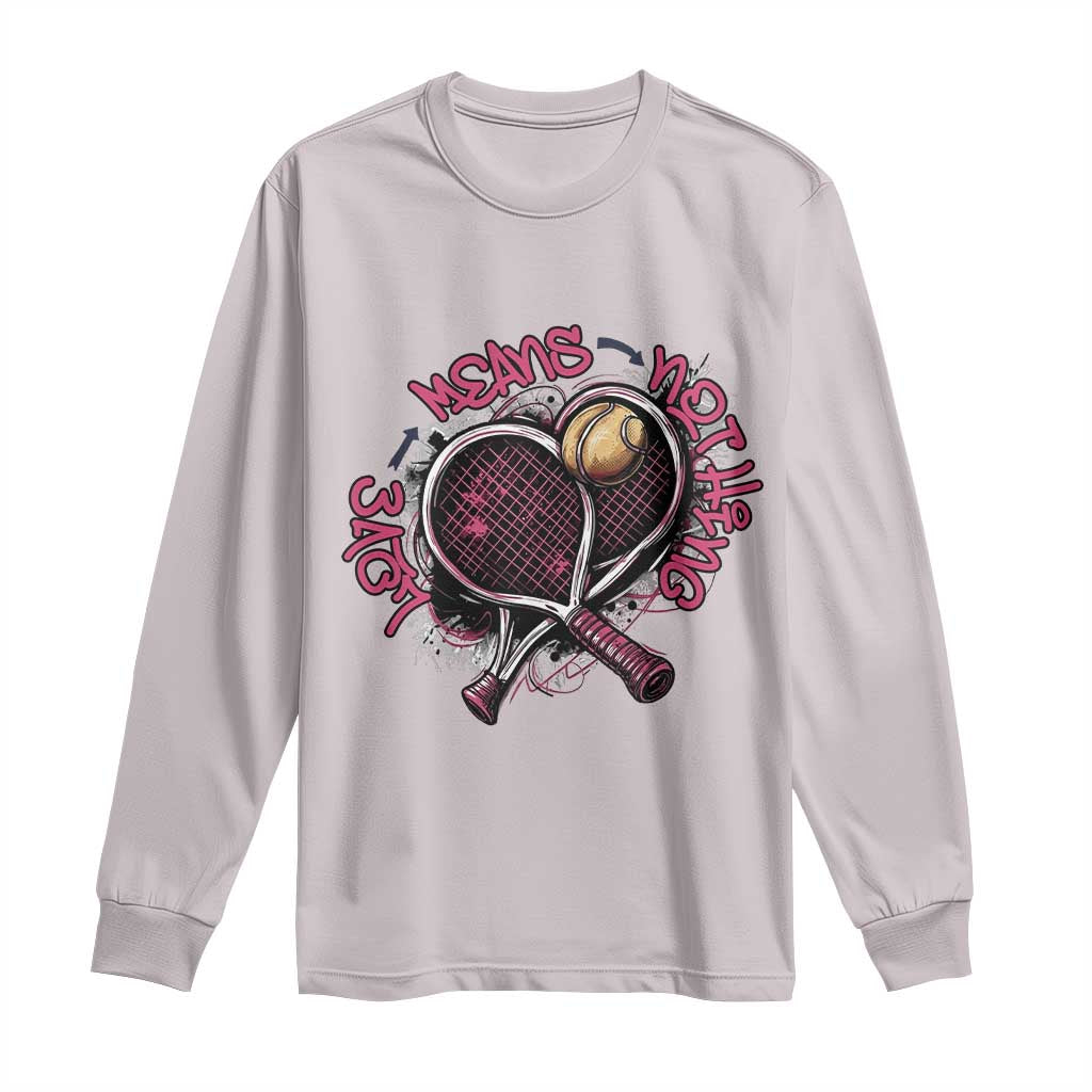 Love Means Nothing Long Sleeve Shirt Tennis Lovers TS12 Ice Gray Print Your Wear