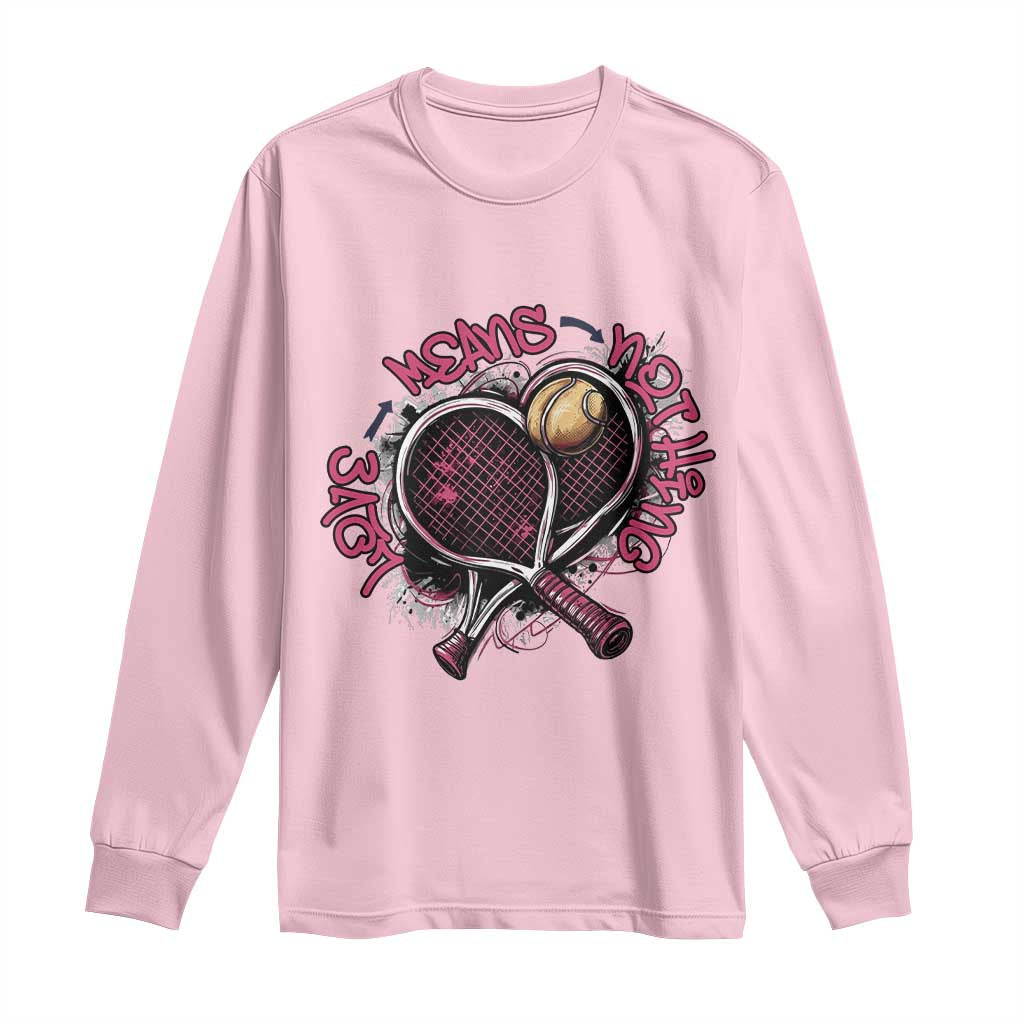 Love Means Nothing Long Sleeve Shirt Tennis Lovers TS12 Light Pink Print Your Wear