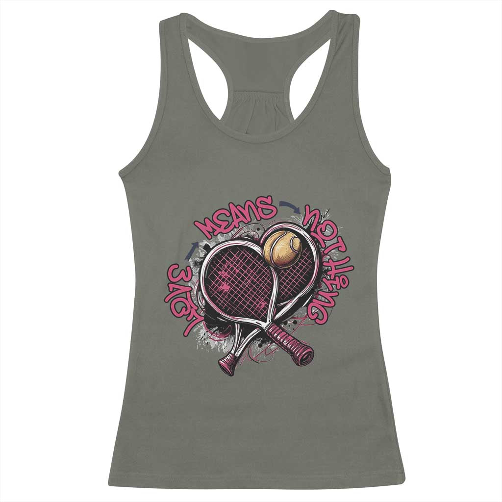 Love Means Nothing Racerback Tank Top Tennis Lovers TS12 Military Green Print Your Wear