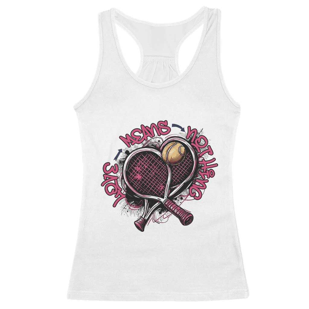 Love Means Nothing Racerback Tank Top Tennis Lovers TS12 White Print Your Wear