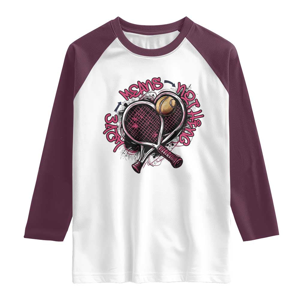 Love Means Nothing Raglan Shirt Tennis Lovers TS12 White Maroon Print Your Wear