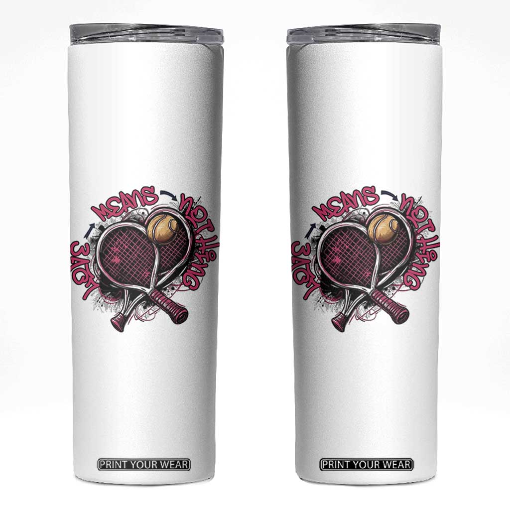 Love Means Nothing Skinny Tumbler Tennis Lovers TS12 White Print Your Wear