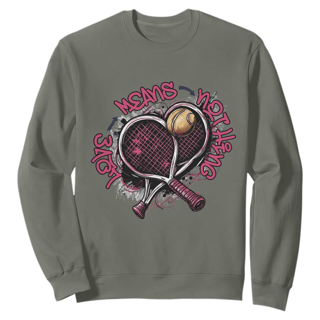 Love Means Nothing Sweatshirt Tennis Lovers TS12 Military Green Print Your Wear