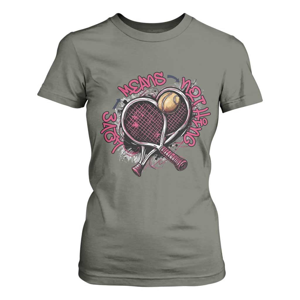 Love Means Nothing T Shirt For Women Tennis Lovers TS12 Military Green Print Your Wear