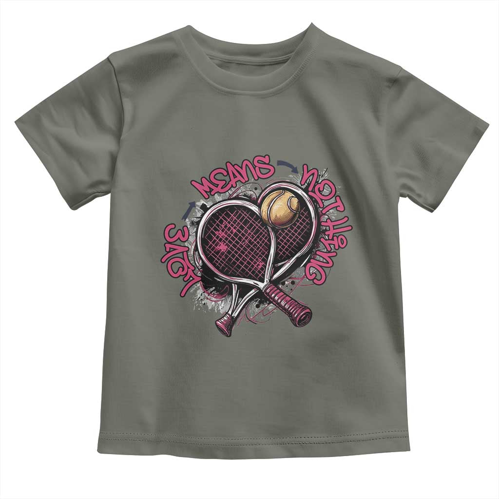 Love Means Nothing Toddler T Shirt Tennis Lovers TS12 Military Green Print Your Wear