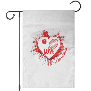Love Means Nothing To A Tennis Player Garden Flag Valentines Day Gift TS12 White Print Your Wear