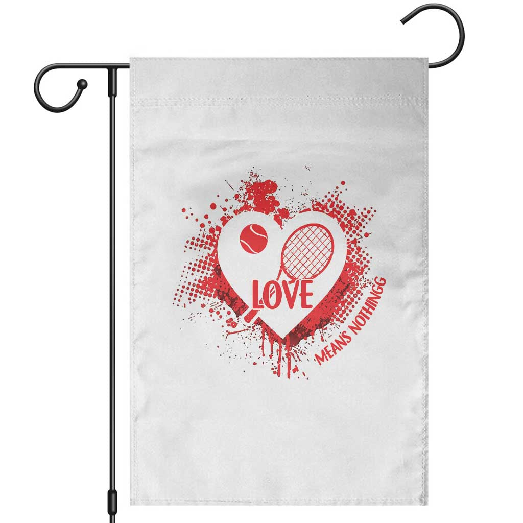 Love Means Nothing To A Tennis Player Garden Flag Valentines Day Gift TS12 White Print Your Wear